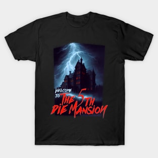 The 5th Die Mansion T-Shirt